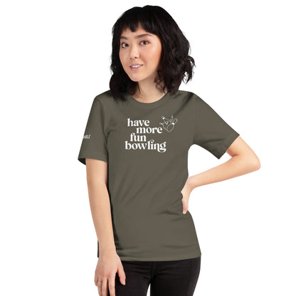 "Have More Fun Bowling" T-Shirt